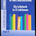 Bücher / Literatur: Sportsoziologie - Ein Lehrbuch in 13 Lektionen